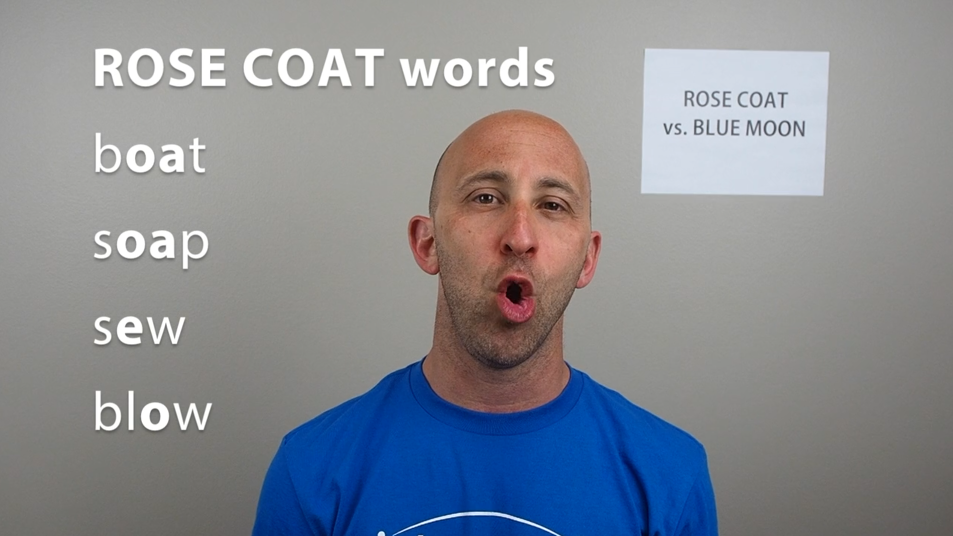 Pronunciation ROSE COAT vs. BLUE MOON vowels Intercambio Uniting
